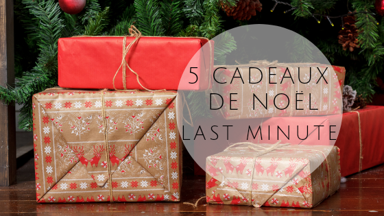 5-cadeaux-de-noel-last-minute